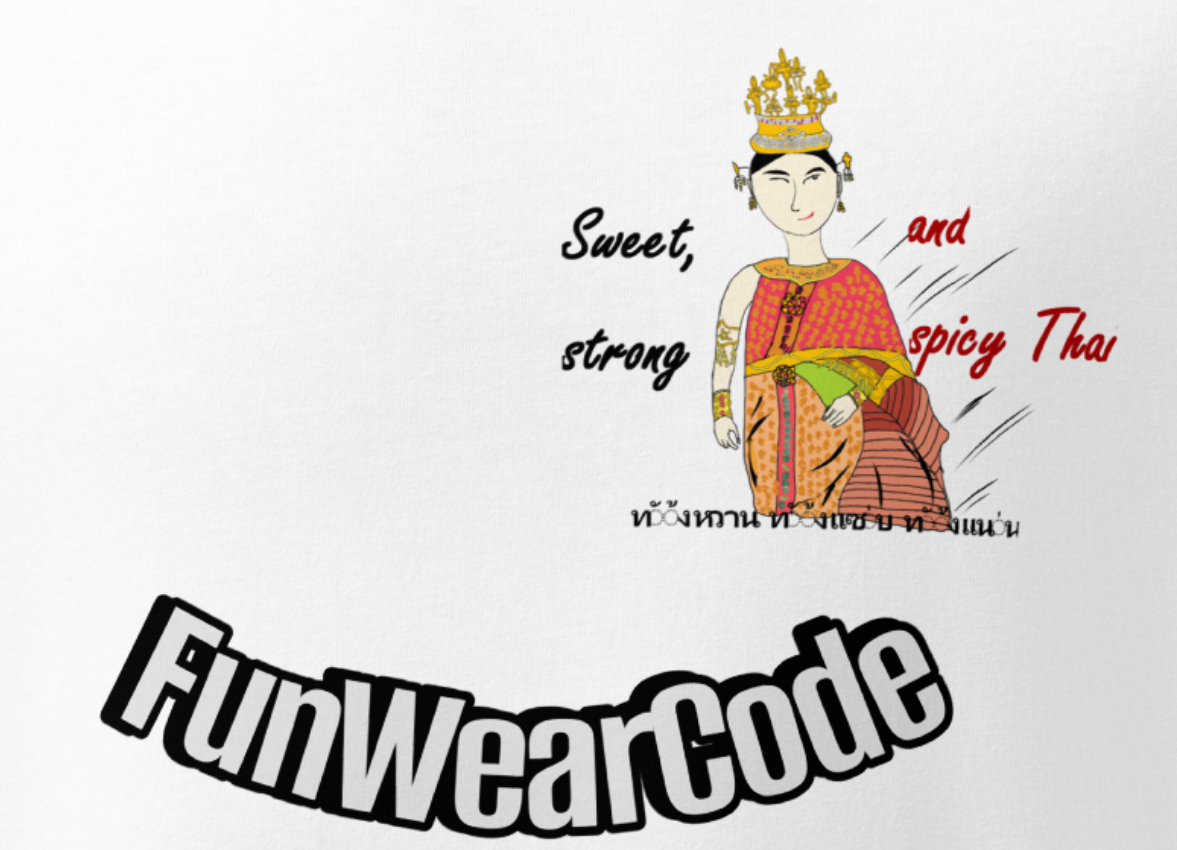 Illustration of a traditional Thai dress with text 'Sweet, strong and spicy Thai' and 'FunWearCode' on a white background.